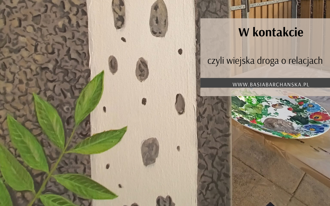Wiejska droga o relacjach – seria fotografii oraz obraz “W kontakcie”